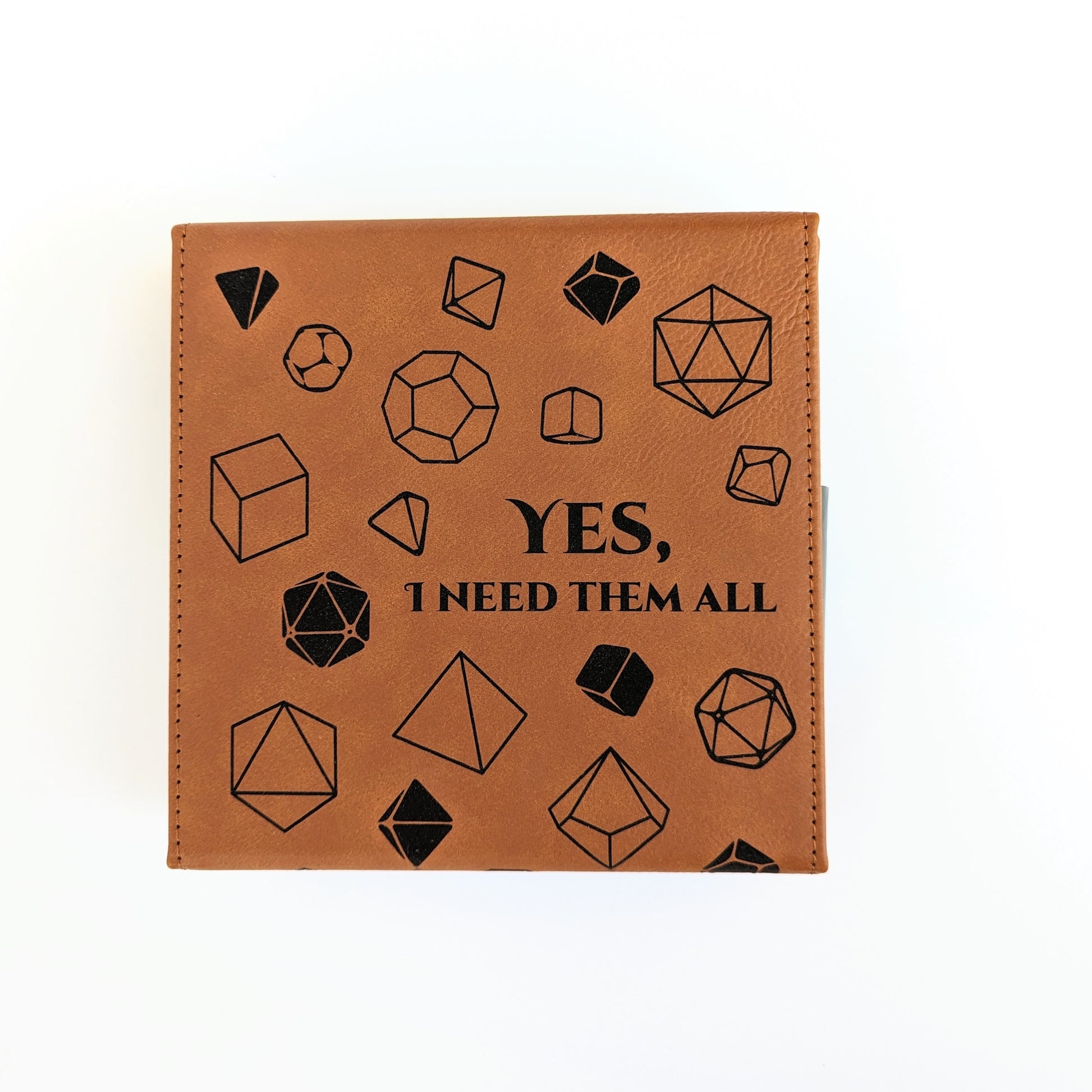 Yes, I Need Them All | Vegan Leather Dice Box - Emberglow Gaming