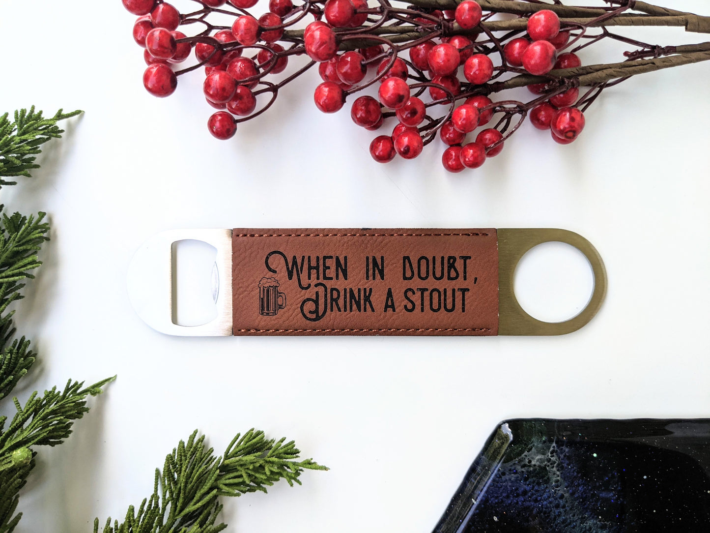 When in Doubt | Vegan Leather Bottle Opener - Emberglow Gaming